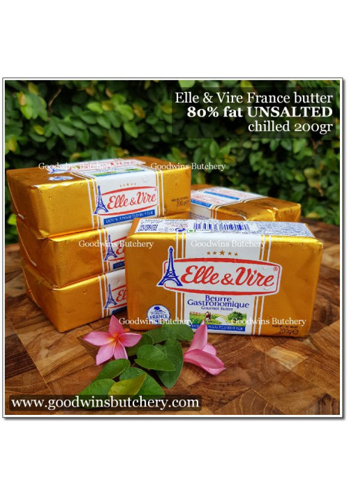 Butter France ELLE & VIRE 80% fat UNSALTED mentega butter tanpa garam Elle&Vire chilled 200g